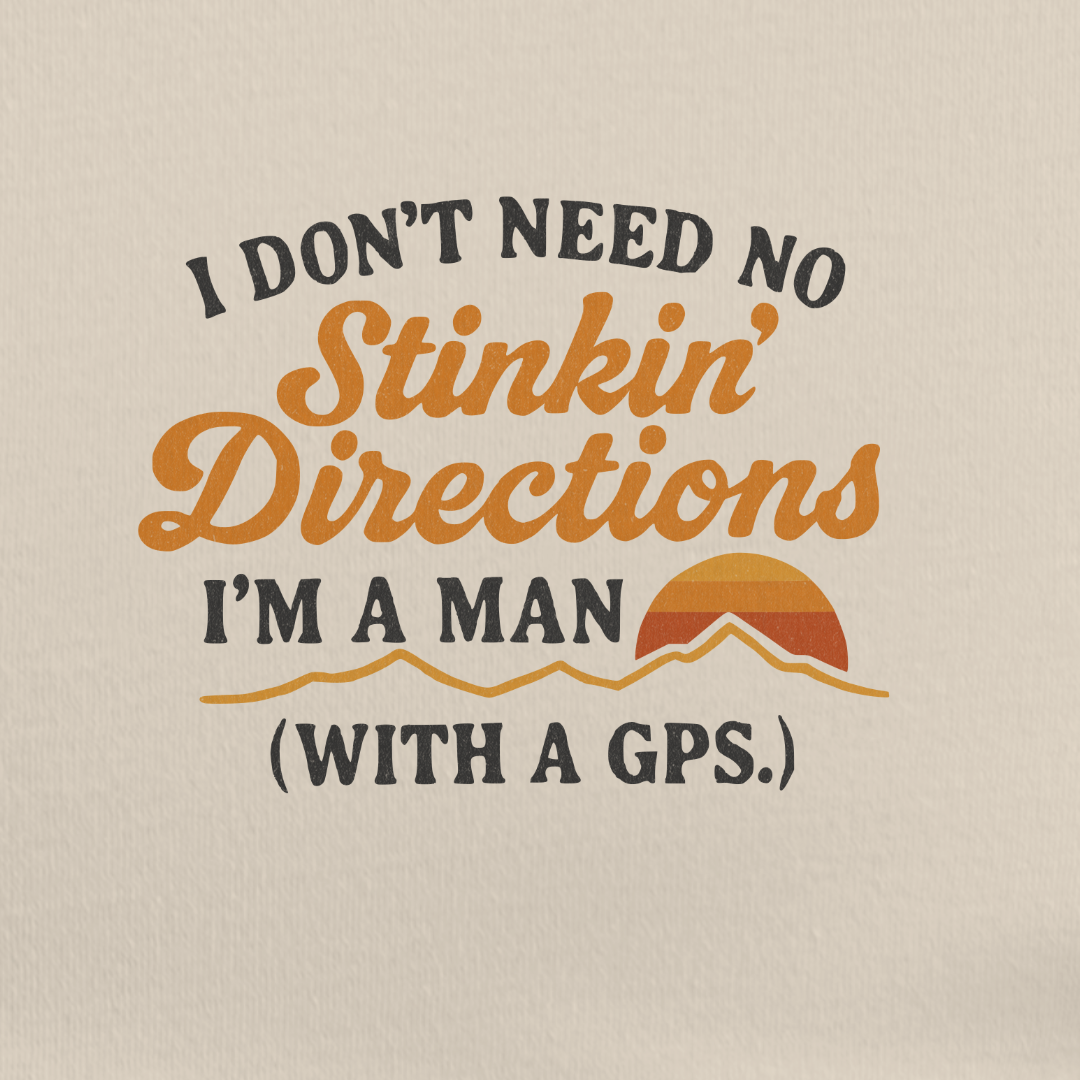 No Stinkin’ Directions Tee