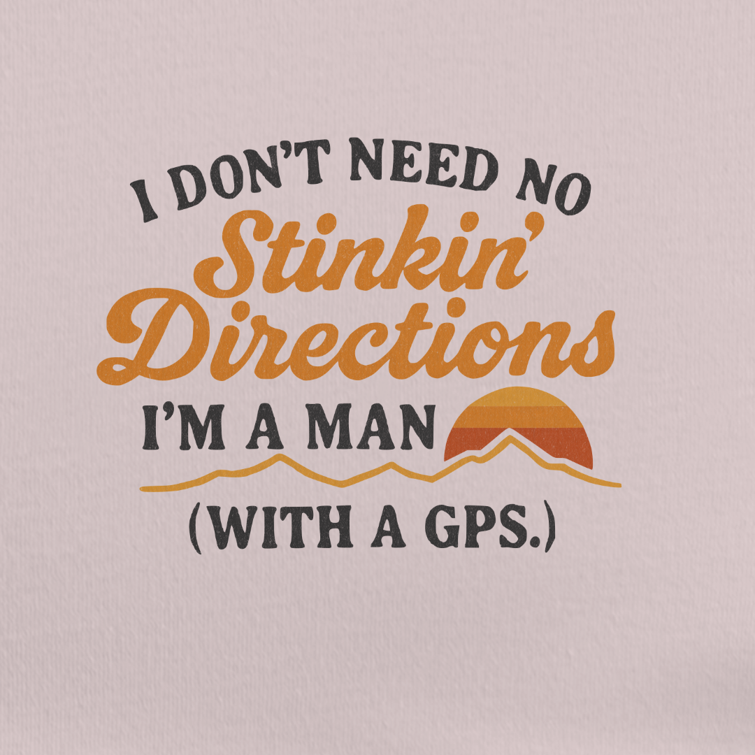 No Stinkin’ Directions Tee
