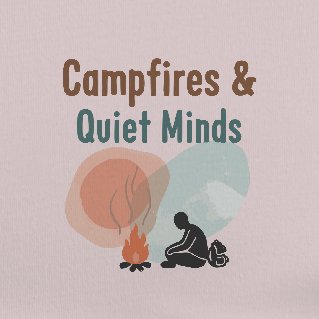 Campfires & Quiet Minds Tee
