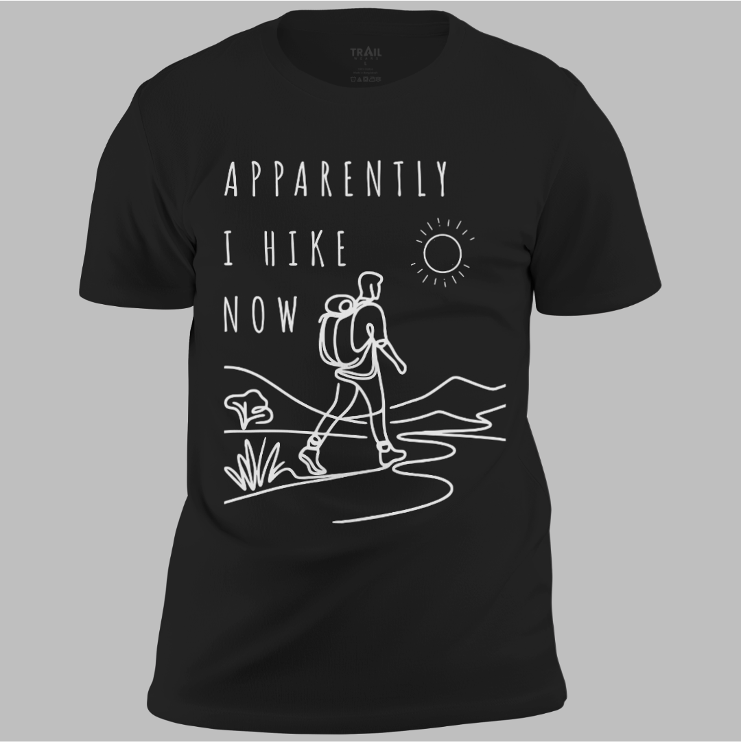 Apparently I Hike Now Tee