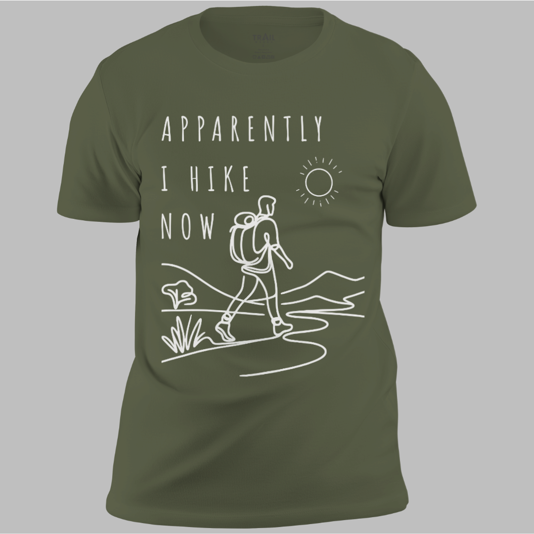 Apparently I Hike Now Tee