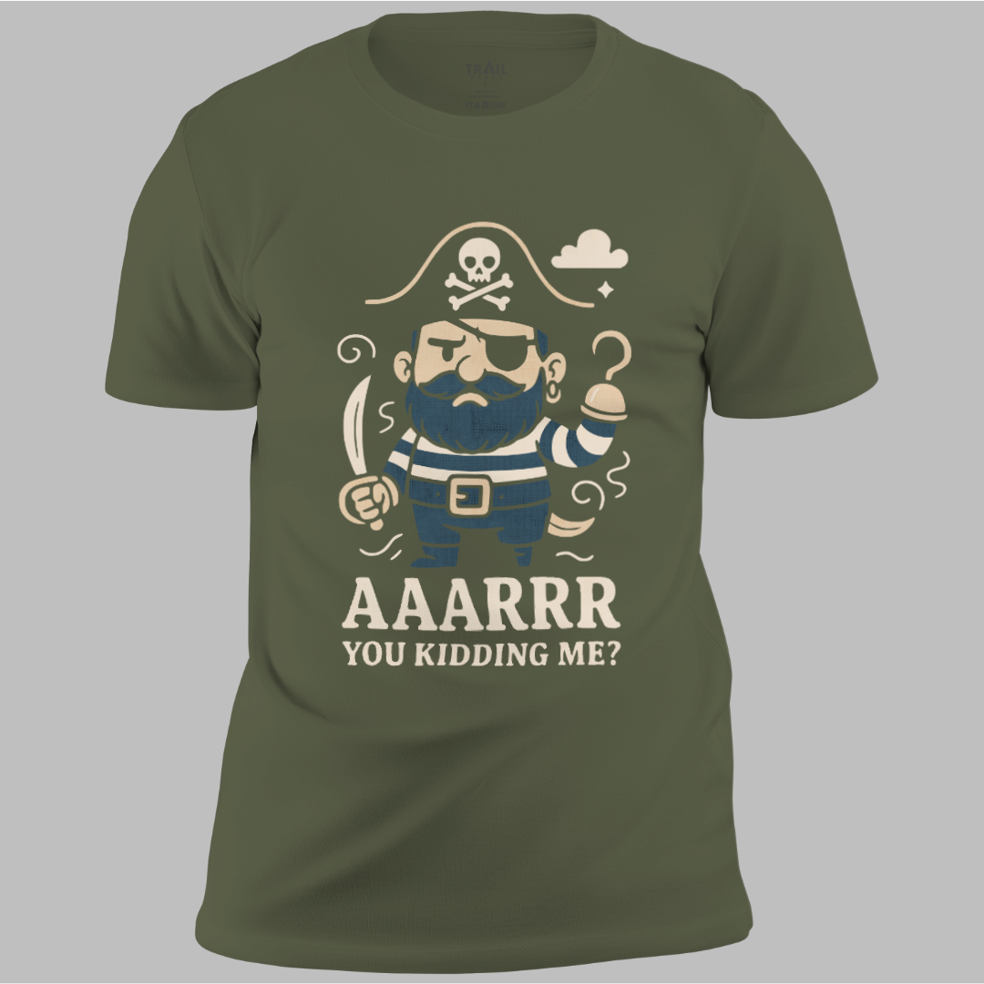 Arr You Kidding Me Tee