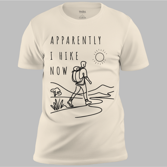 Apparently I Hike Now Tee