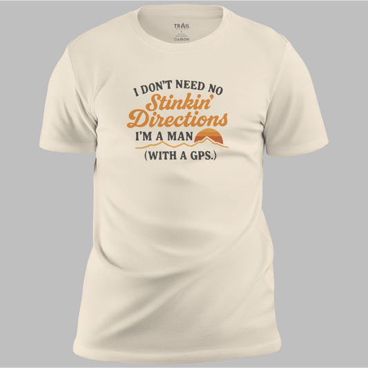 No Stinkin’ Directions Tee