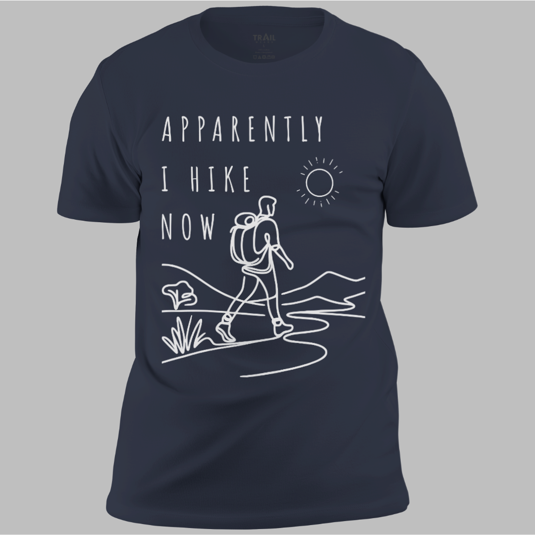 Apparently I Hike Now Tee