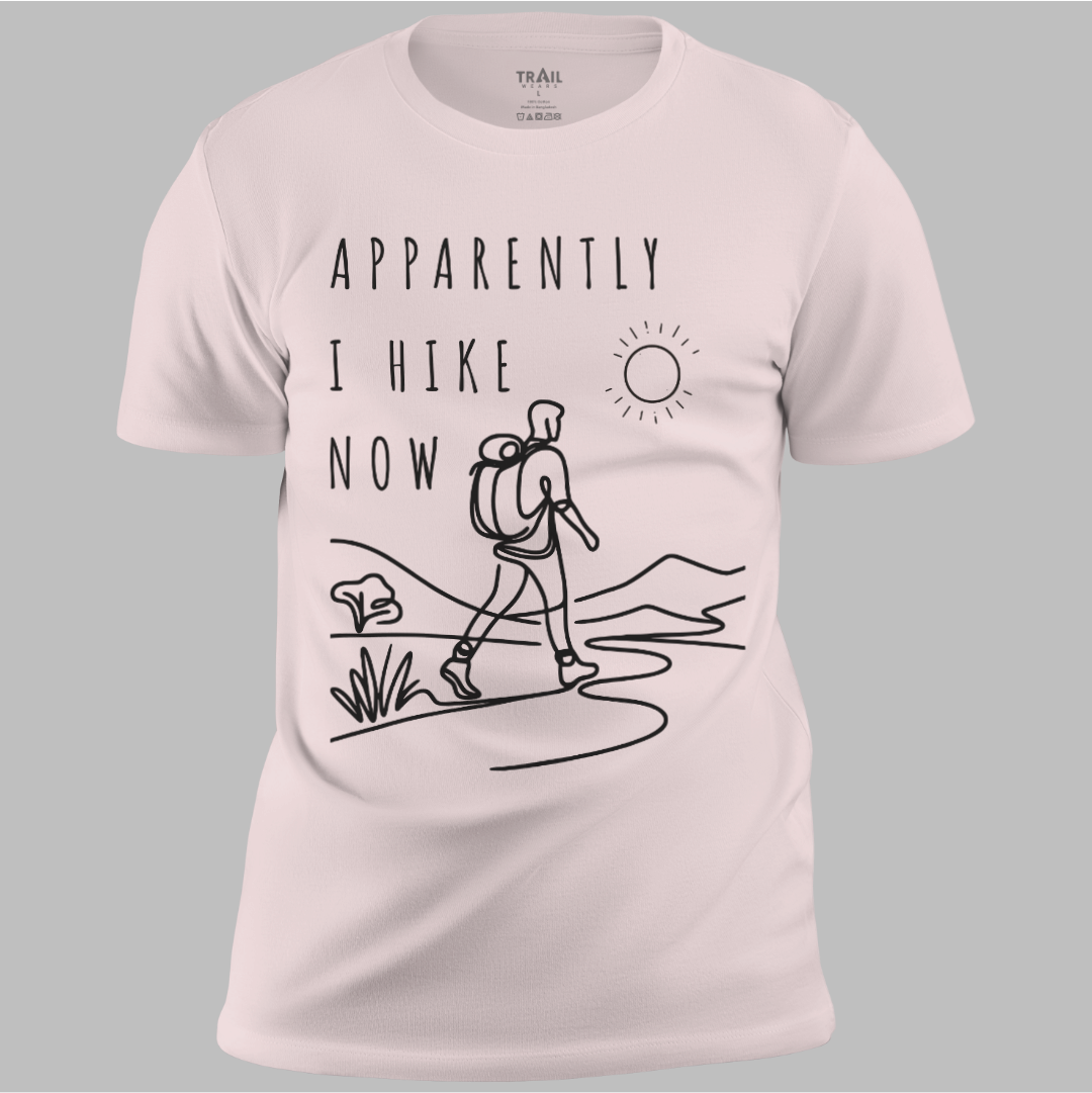 Apparently I Hike Now Tee
