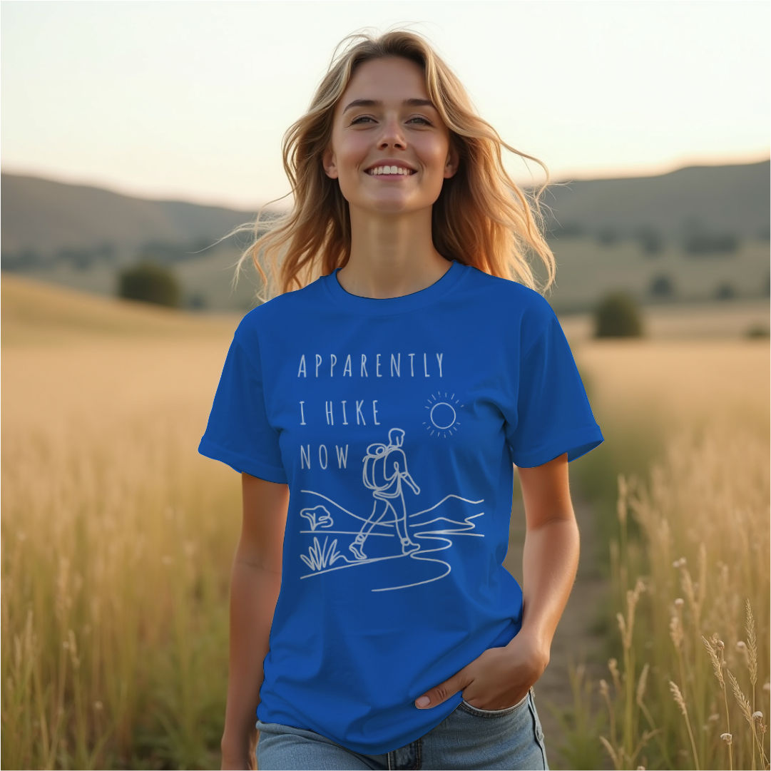 Apparently I Hike Now Tee